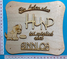 Lade das Bild in den Galerie-Viewer, Schriftzug "Ein Leben ohne Hund ist möglich aber sinnlos" aus Holz