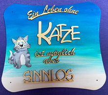 Lade das Bild in den Galerie-Viewer, Schriftzug "Ein Leben ohne Katze ist möglich aber sinnlos" aus Holz