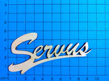 Lade das Bild in den Galerie-Viewer, Schriftzug "Servus" aus Holz