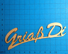 Lade das Bild in den Galerie-Viewer, Schriftzug "Griaß Di" aus Holz