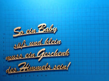 Lade das Bild in den Galerie-Viewer, Schriftzug "So ein Baby süß und klein muss ein Geschenk des Himmels sein!" aus Holz