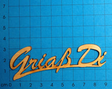 Lade das Bild in den Galerie-Viewer, Schriftzug "Griaß Di" aus Holz