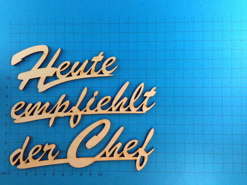 Heute empfiehlt der Chef 3 zeilig geteilterSchriftzug in Schreibschrift aus Holz Basteln mit Holz, Holzteile bemalen, Holzkunst, Bastelideen mit Holz, Schriftzug Bastelartikel, Schriftzüge aus Holz, Eingangsschild, Küche Schriftzug, Schriftzüge bemalen,  Küche Schriftzug, Schriftzug Bastelartikel, Holzkunst, Schriftzüge aus Holz, Holzteile bemalen, Bastelideen mit Holz, Eingangsschild, Schriftzüge bemalen, Basteln mit Holz,  SZH 2216